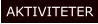 AKTIVITETER